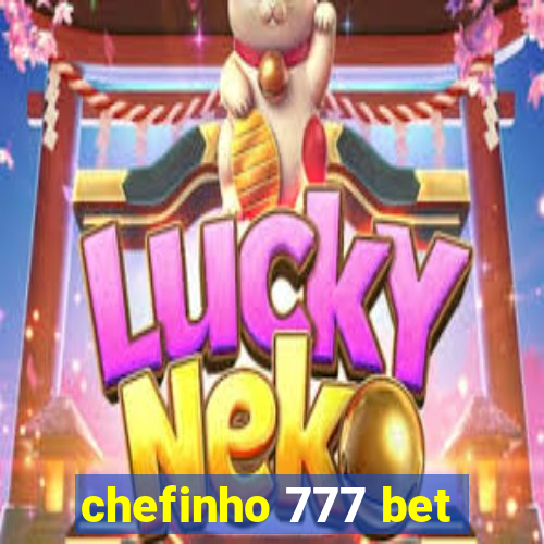 chefinho 777 bet